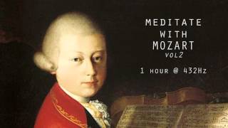 Meditate with Mozart  432Hz Classical Music  Vol 2 [upl. by Emil]