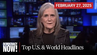 Top US amp World Headlines — February 27 2025 [upl. by Ainesy]