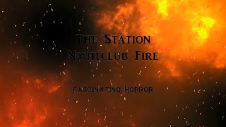 The Station Nightclub Fire  A Short Documentary  Fascinating Horror [upl. by Lombardi]