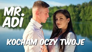 Mr Adi  Kocham oczy Twoje Official Video 2019 [upl. by Suaeddaht458]