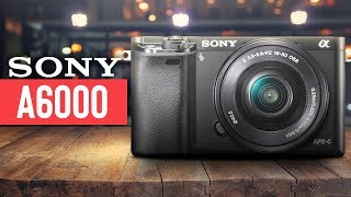 Sony A6000 InDepth Review [upl. by Ardnuhsed]