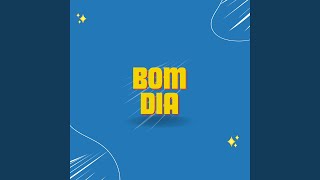 Bom Dia [upl. by Prissy]