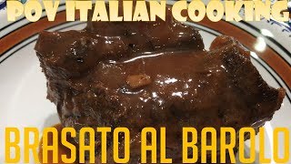 Brasato Al Barolo POV Italian Cooking Episode 115 [upl. by Eniawed117]