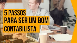 5 PASSOS PARA SER UM BOM CONTABILISTAContabilidadeangolanaOnline [upl. by Pincince916]