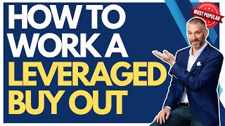 How to work a Leveraged Buy Out or LBO  How to Buy a Business  David C Barnett [upl. by Ennaegroeg]