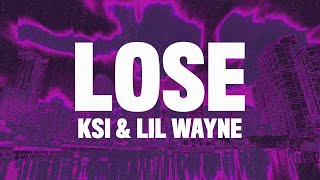 KSI Lil Wayne  Lose Lyrics [upl. by Simone571]