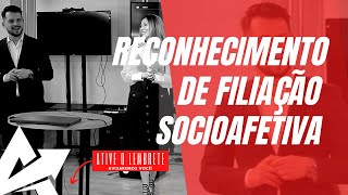 DIREITO DE FAMÍLIA Reconhecimento de filiação socioafetiva [upl. by Arym]