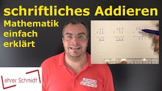 schriftliches Addieren  Mathematik  einfach erklärt  Lehrerschmidt [upl. by Meryl]